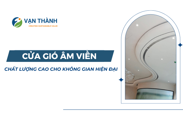 Cửa gió âm viền chất lượng cao cho không gian hiện đại