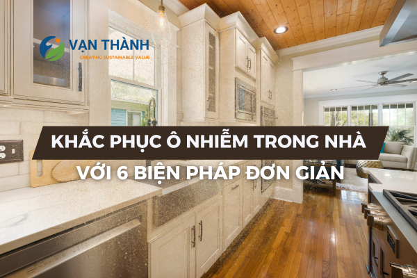 Khắc phục ô nhiễm không khí trong nhà
