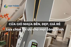 Cửa gió nhựa bền, đẹp, giá rẻ