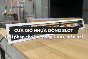 Cửa gió nhựa dòng slot